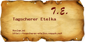 Tagscherer Etelka névjegykártya